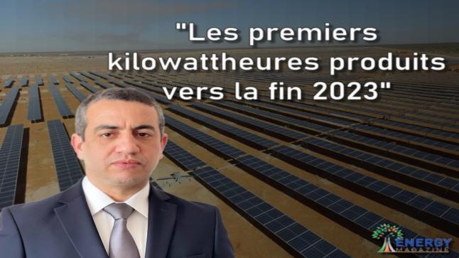 M. MOUGARI Smail, DG de « SHAEMS » : les premiers KWh du projet SOLAR 1000 MW seront produits vers la fin 2023